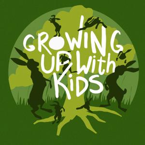 Growing Up With Kids :: A Funny Parenting Podcast