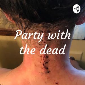 Party with the dead