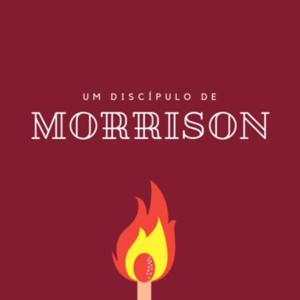 um discípulo de Morrison
