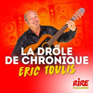 La drôle de chronique - Eric Toulis