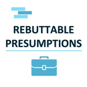 Rebuttable Presumptions