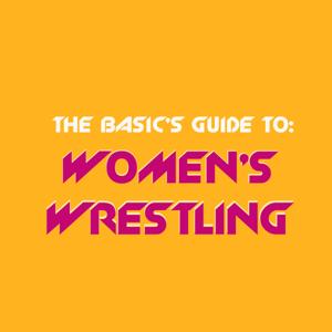 The Basic's Guide to: Women's Wrestling