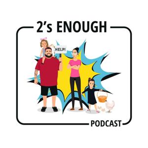 2's ENOUGH PODCAST