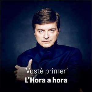 Vostè primer - Hora a Hora by RAC1