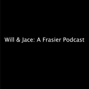 Will & Jace: A Frasier Podcast by Will & Jace.