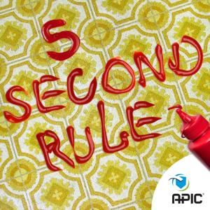 5 Second Rule by Association for Professionals in Infection Control and Epidemiology (APIC)