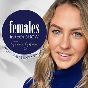 The Females in Tech Show with Tamara Johanna