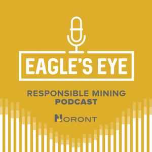 Eagle's Eye: The Responsible Mining Podcast