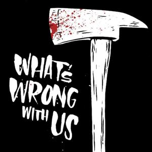 What's Wrong With Us HorrorCast