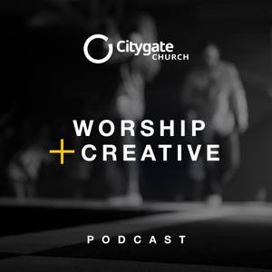 Citygate Worship and Creative Podcast