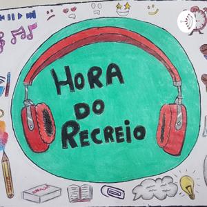Hora do Recreio Podcast
