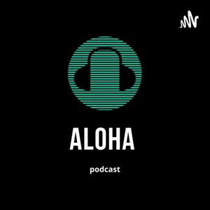 Aloha Podcast with Shawn Felipe