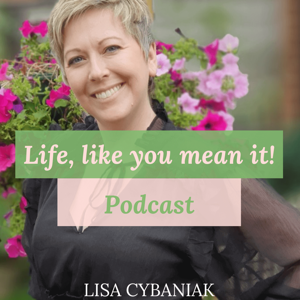 Life, like you mean it! Podcast