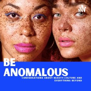 Be Anomalous