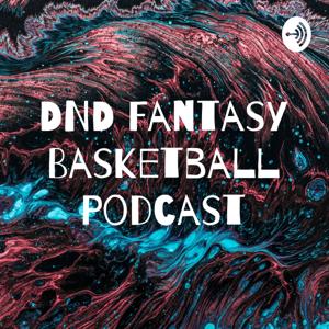 DND Fantasy Basketball Podcast