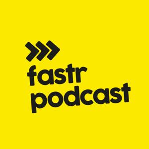 Fastr Podcast