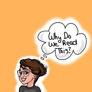 Why Do We Read This?