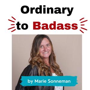 Ordinary To Badass