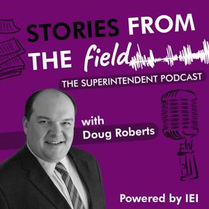 Stories from the Field: The Superintendent Podcast