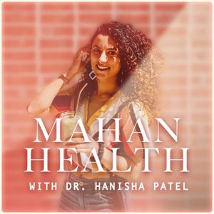 Mahan Health with Dr. Hanisha