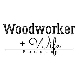 Woodworker + Wife