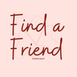 Find a Friend Podcast