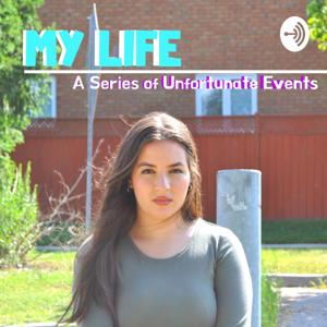 My Life: A Series of Unfortunate Events