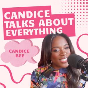 Candice Talks About Everything