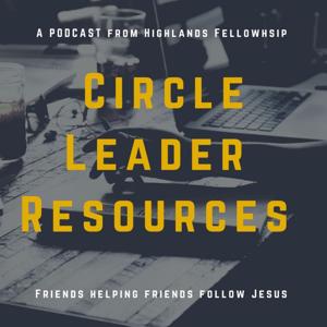 Highlands Fellowship Circles (Audio)