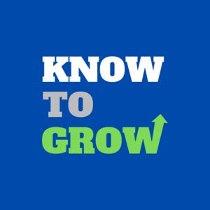 Know To Grow