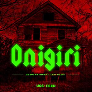 ONIGIRI - Obrolan Nigmat Tapi Ngeri