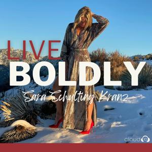 LIVE BOLDLY with Sara