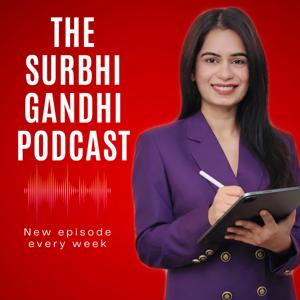 The Surbhi Gandhi Podcast