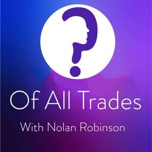 Of All Trades with Nolan Robinson