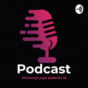 Namanya Juga Podcast ID