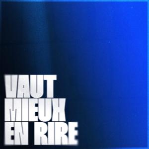 Vaut Mieux En Rire by Vaut Mieux En Rire