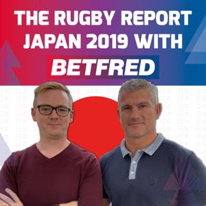 The Rugby Report - Japan 2019 with BetFred