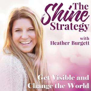 The Shine Strategy with Heather Burgett