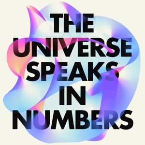 The Universe Speaks in Numbers