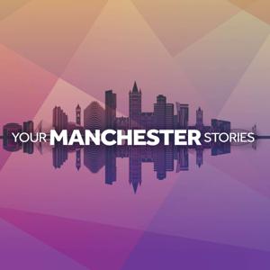 Your Manchester Stories Podcast