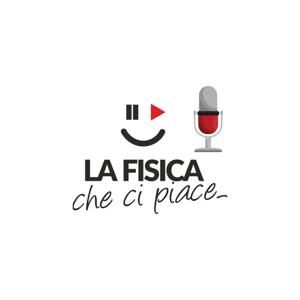 la Fisica Che Ci Piace - PodCast Show! 🗣