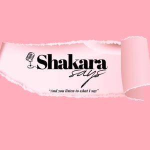 Shakara Says