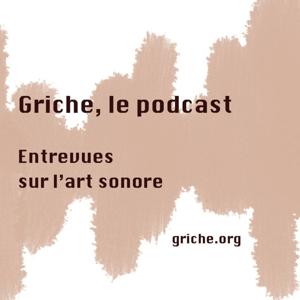 Griche, le podcast