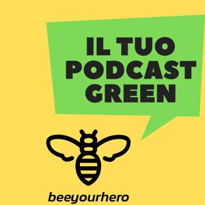 Bee Your Hero - Podcast ambiente by Sahebi, Baroni e Borri