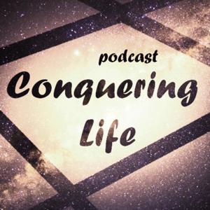 Conquering Life - We're here to learn