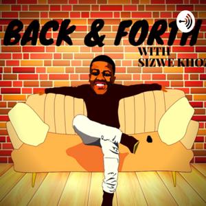 BACK & FORTH with Sizwe Khoza