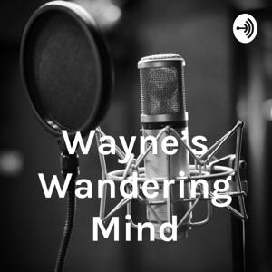 Wayne's Wandering Mind