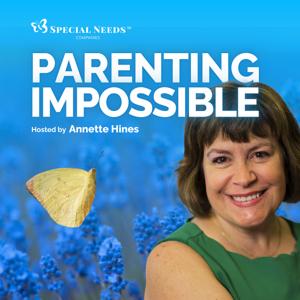 Parenting Impossible – The Special Needs Survival Podcast