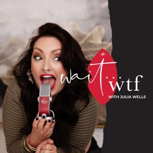 Wait...WTF by Julia Wells