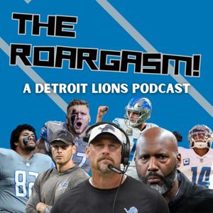 The Roargasm: A Detroit Lions Podcast